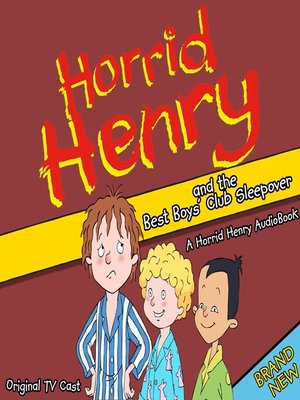 cover image of Horrid Henry and the Best Boy's Club Sleepover